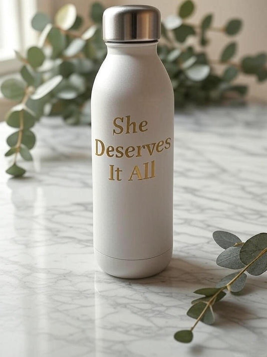 She Deserves It All Luxe Water Bottle